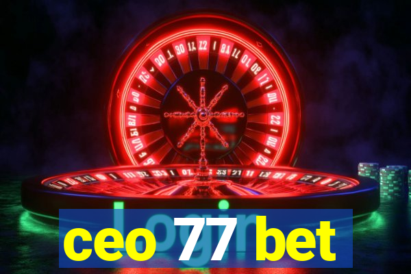 ceo 77 bet